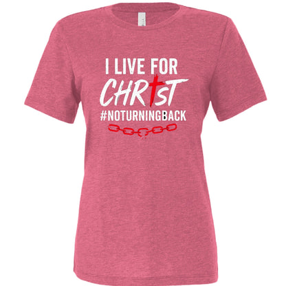 I Live For Him Women's Christian T-shirt - ClaimedbyGodDesigns