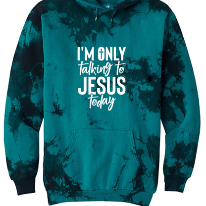 I'm Only Talking To Him Today Unisex Christian Tie - Dye Pullover Hooded Sweatshirt - ClaimedbyGodDesigns