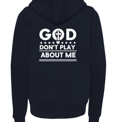 He Doesn’t Play About Me Youth Christian Full - Zip Hooded Sweatshirt - ClaimedbyGodDesigns