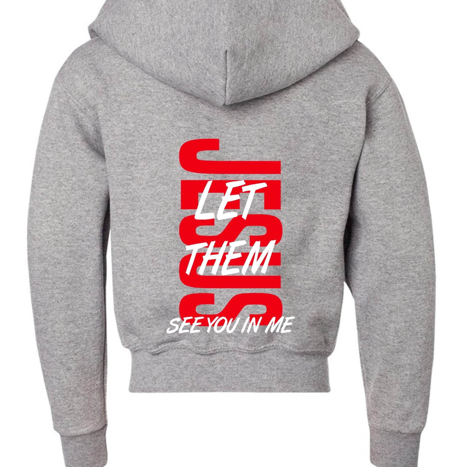 Let Them See You In Me Youth Christian Full - Zip Hooded Sweatshirt - ClaimedbyGodDesigns