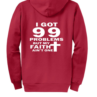I Got 99 Problems Funny Unisex Christian Full - Zip Hooded Sweatshirt - ClaimedbyGodDesigns