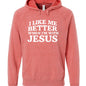 I Like Me Better When I'm With Jesus Unisex Christian Pullover Hooded Sweatshirt - ClaimedbyGodDesigns