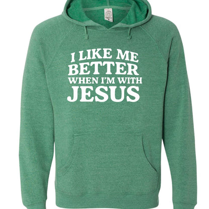 I Like Me Better When I'm With Jesus Unisex Christian Pullover Hooded Sweatshirt - ClaimedbyGodDesigns