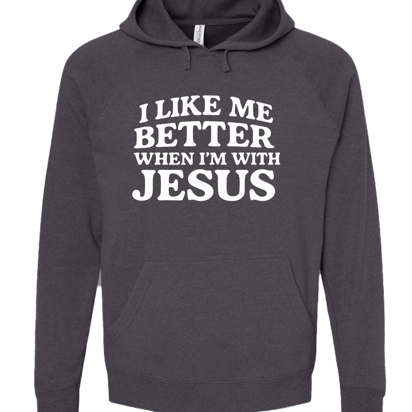 I Like Me Better When I'm With Jesus Unisex Christian Pullover Hooded Sweatshirt - ClaimedbyGodDesigns