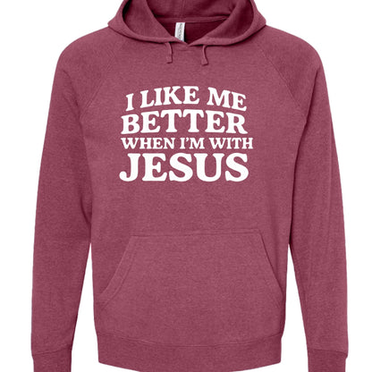 I Like Me Better When I'm With Jesus Unisex Christian Pullover Hooded Sweatshirt - ClaimedbyGodDesigns