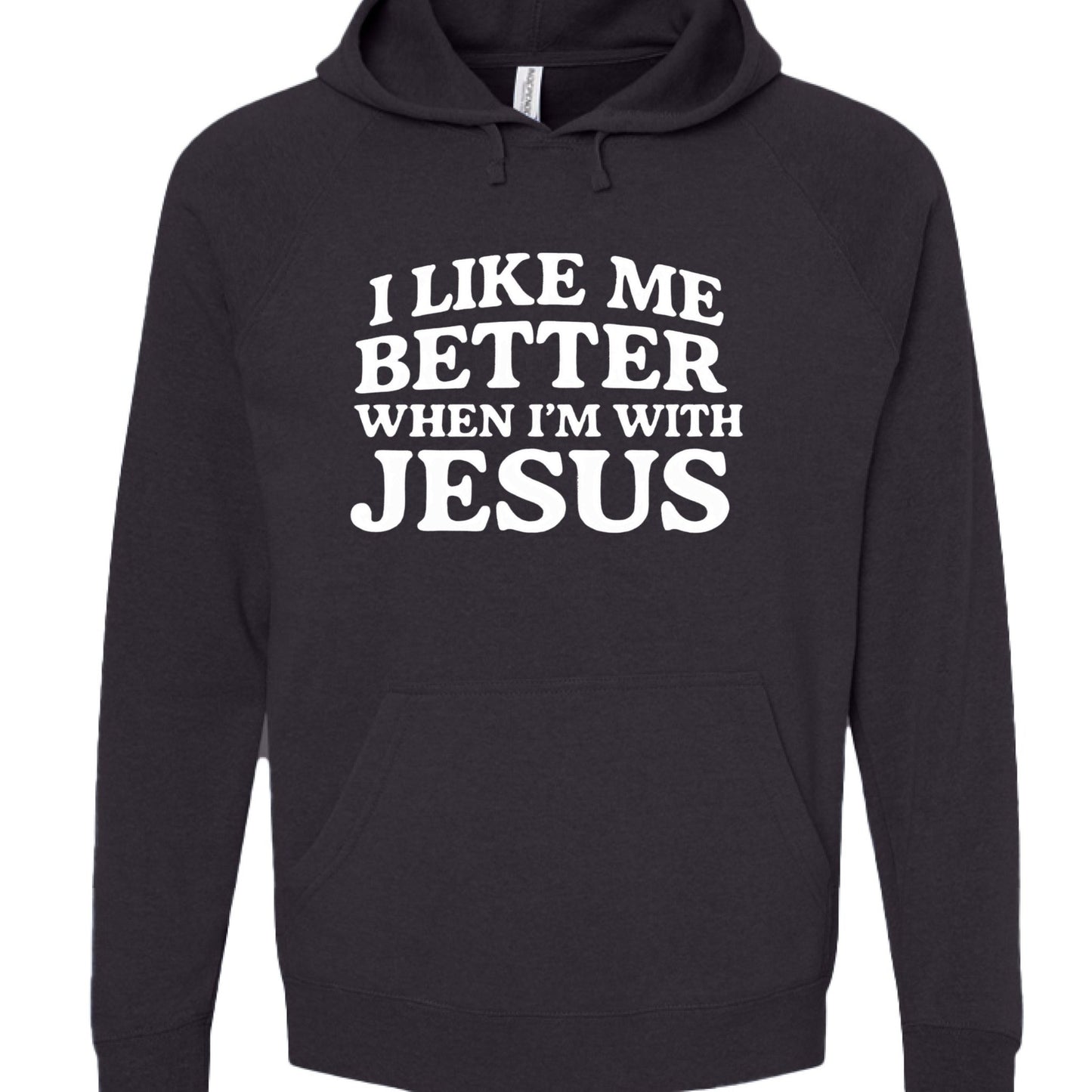I Like Me Better When I'm With Jesus Unisex Christian Pullover Hooded Sweatshirt - ClaimedbyGodDesigns