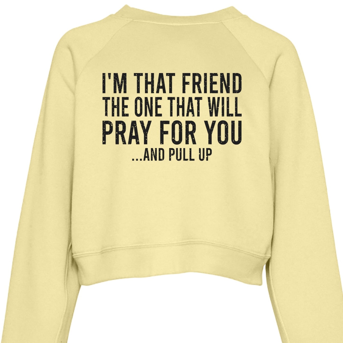 I'm That Friend Women’s Christian Cropped Pullover Sweatshirt - ClaimedbyGodDesigns
