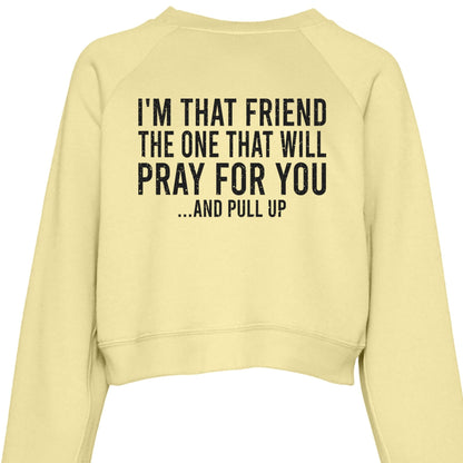 I'm That Friend Women’s Christian Cropped Pullover Sweatshirt - ClaimedbyGodDesigns
