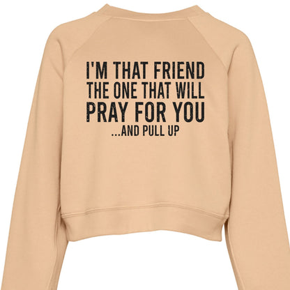 I'm That Friend Women’s Christian Cropped Pullover Sweatshirt - ClaimedbyGodDesigns