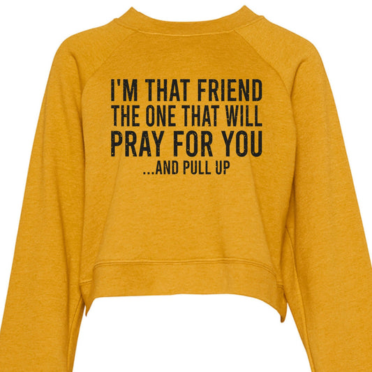 I'm That Friend Women’s Christian Cropped Pullover Sweatshirt - ClaimedbyGodDesigns