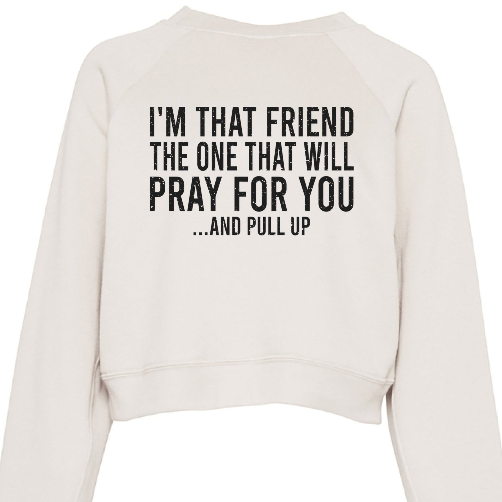 I'm That Friend Women’s Christian Cropped Pullover Sweatshirt - ClaimedbyGodDesigns