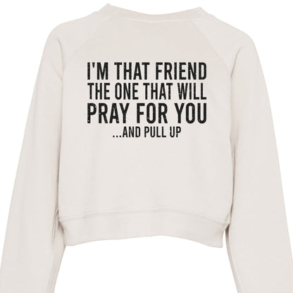 I'm That Friend Women’s Christian Cropped Pullover Sweatshirt - ClaimedbyGodDesigns
