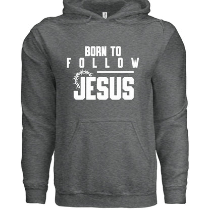 Born to Follow – Unisex Hooded Sweatshirt for Purpose - Driven Style - ClaimedbyGodDesigns