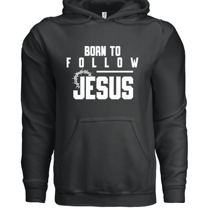 Born to Follow – Unisex Hooded Sweatshirt for Purpose - Driven Style - ClaimedbyGodDesigns