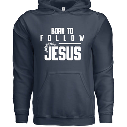 Born to Follow – Unisex Hooded Sweatshirt for Purpose - Driven Style - ClaimedbyGodDesigns