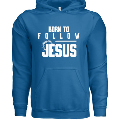 Born to Follow – Unisex Hooded Sweatshirt for Purpose - Driven Style - ClaimedbyGodDesigns