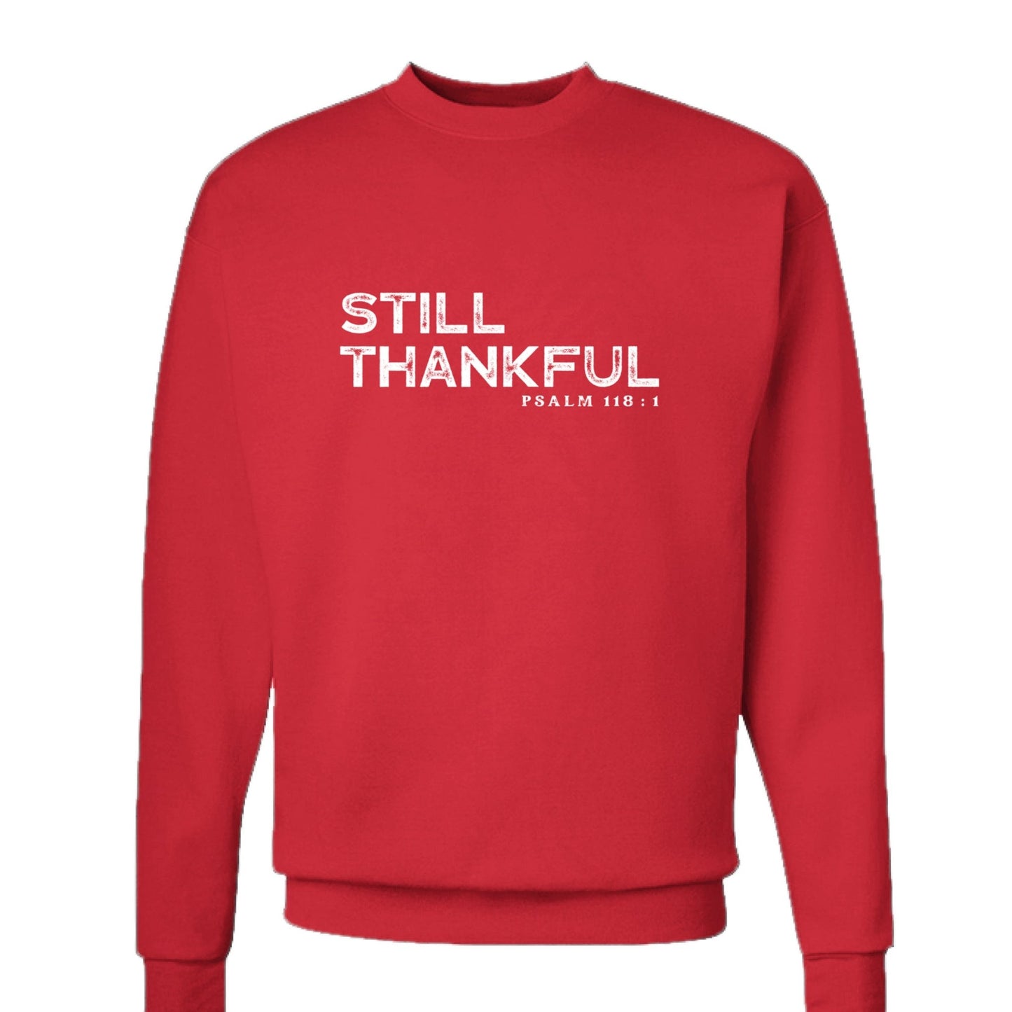 Still Thankful Unisex Christian Pullover Sweatshirt - ClaimedbyGodDesigns