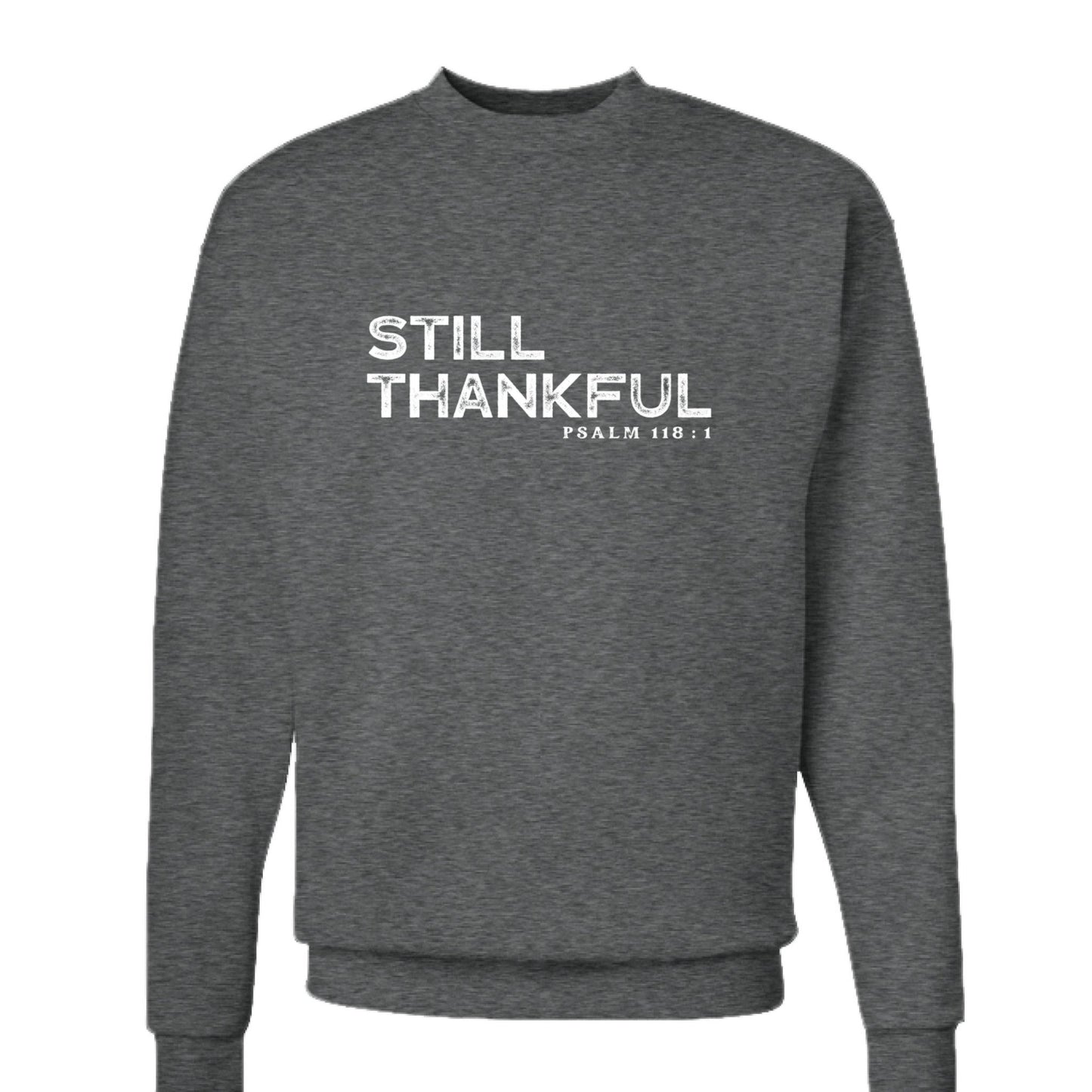 Still Thankful Unisex Christian Pullover Sweatshirt - ClaimedbyGodDesigns