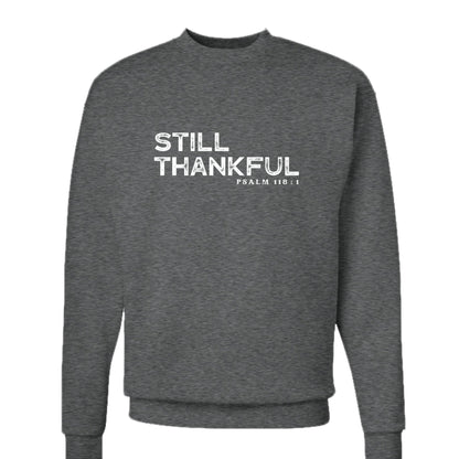 Still Thankful Unisex Christian Pullover Sweatshirt - ClaimedbyGodDesigns