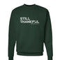 Still Thankful Unisex Christian Pullover Sweatshirt - ClaimedbyGodDesigns