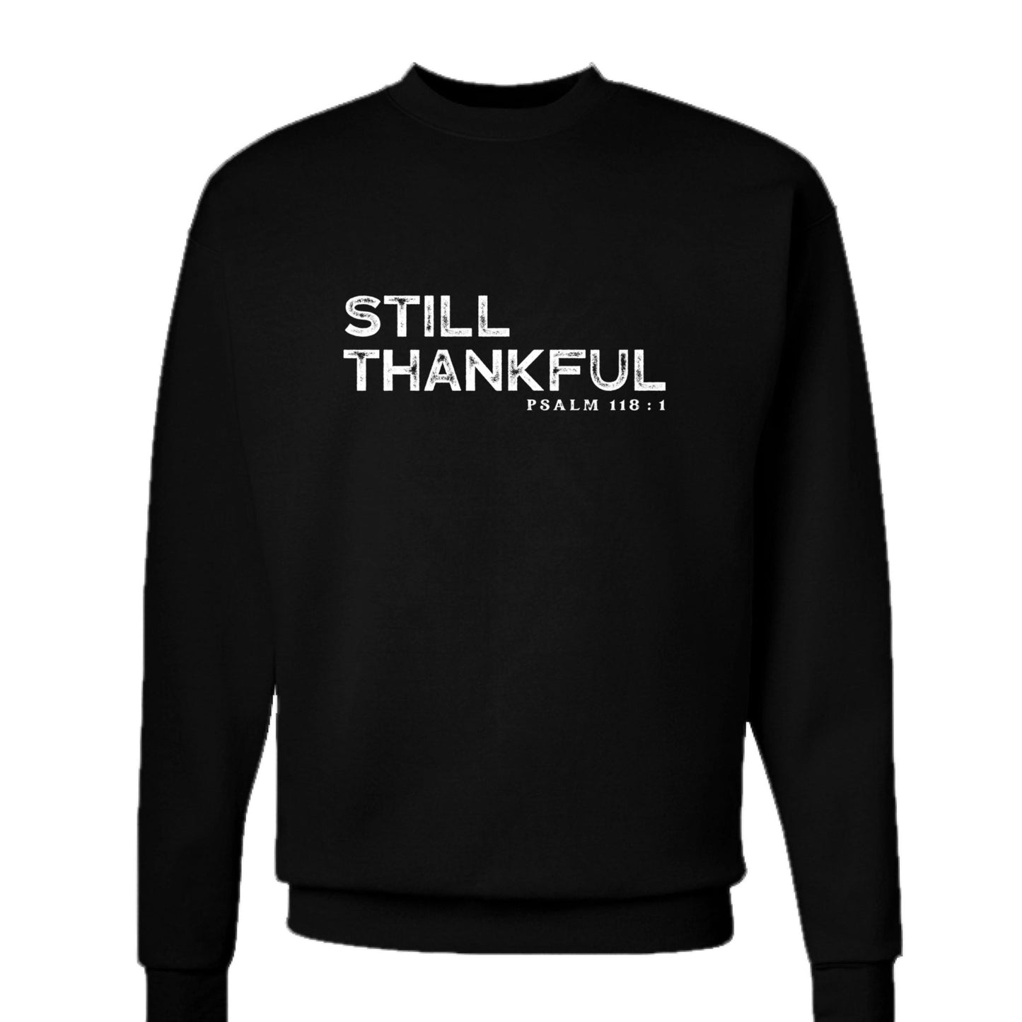 Still Thankful Unisex Christian Pullover Sweatshirt - ClaimedbyGodDesigns