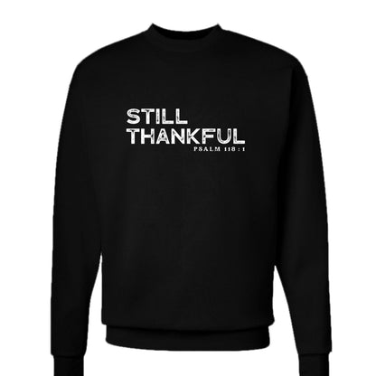 Still Thankful Unisex Christian Pullover Sweatshirt - ClaimedbyGodDesigns
