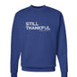 Still Thankful Unisex Christian Pullover Sweatshirt - ClaimedbyGodDesigns