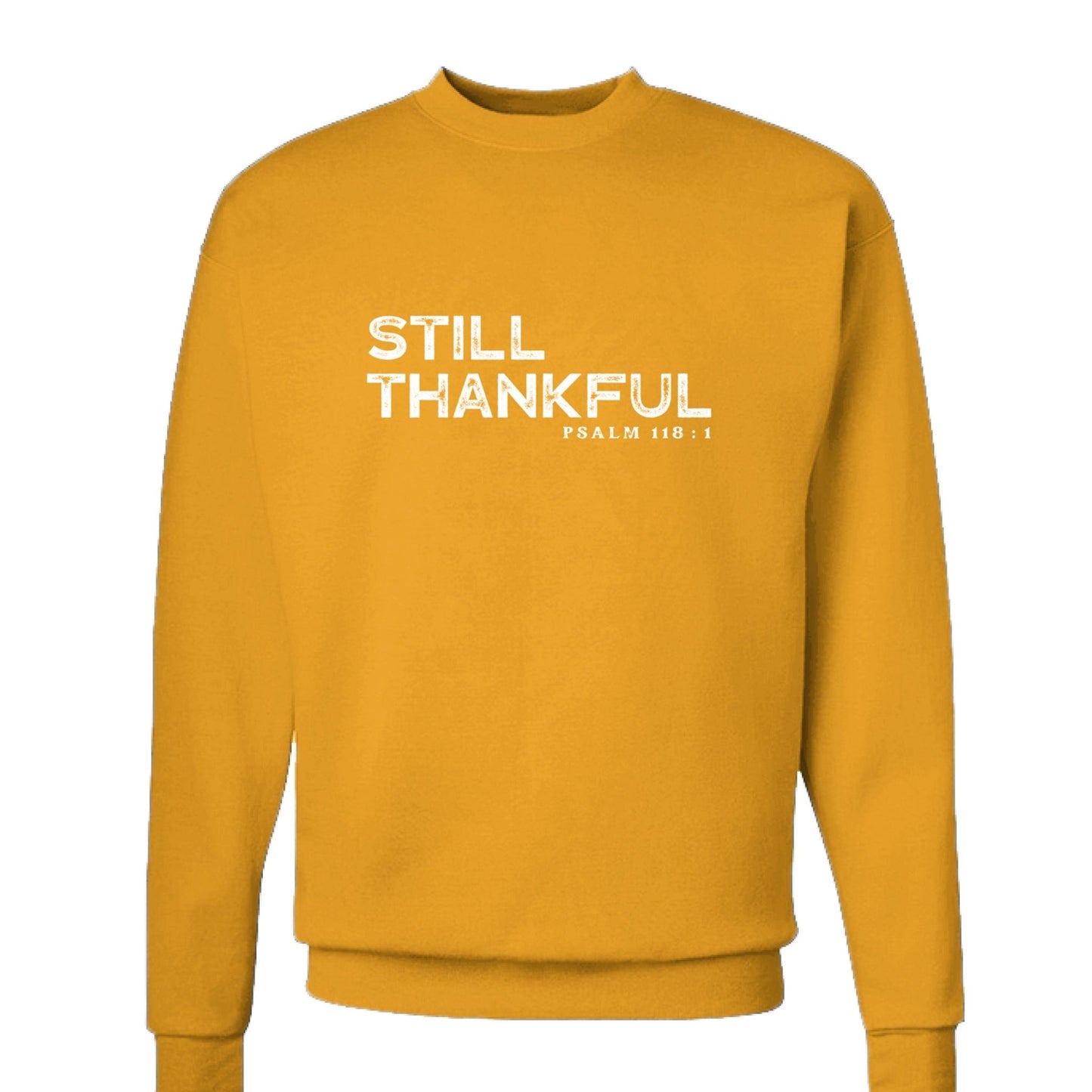Still Thankful Unisex Christian Pullover Sweatshirt - ClaimedbyGodDesigns