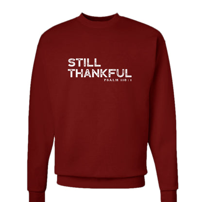 Still Thankful Unisex Christian Pullover Sweatshirt - ClaimedbyGodDesigns