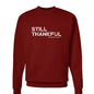 Still Thankful Unisex Christian Pullover Sweatshirt - ClaimedbyGodDesigns
