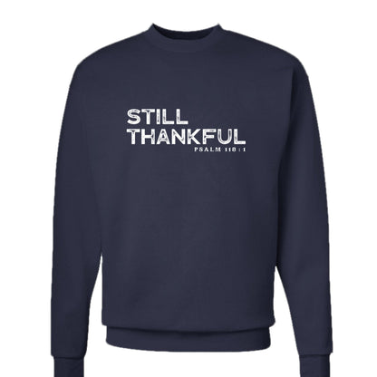 Still Thankful Unisex Christian Pullover Sweatshirt - ClaimedbyGodDesigns