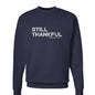 Still Thankful Unisex Christian Pullover Sweatshirt - ClaimedbyGodDesigns