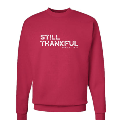 Still Thankful Unisex Christian Pullover Sweatshirt - ClaimedbyGodDesigns