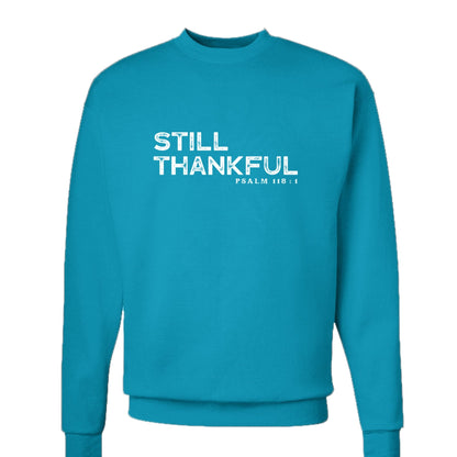 Still Thankful Unisex Christian Pullover Sweatshirt - ClaimedbyGodDesigns