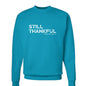 Still Thankful Unisex Christian Pullover Sweatshirt - ClaimedbyGodDesigns