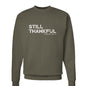 Still Thankful Unisex Christian Pullover Sweatshirt - ClaimedbyGodDesigns