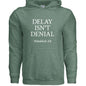 Delay Isn't Denial Unisex Christian Pullover Hooded Sweatshirt - ClaimedbyGodDesigns