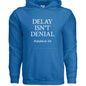 Delay Isn't Denial Unisex Christian Pullover Hooded Sweatshirt - ClaimedbyGodDesigns