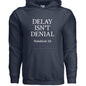 Delay Isn't Denial Unisex Christian Pullover Hooded Sweatshirt - ClaimedbyGodDesigns