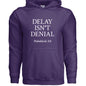 Delay Isn't Denial Unisex Christian Pullover Hooded Sweatshirt - ClaimedbyGodDesigns