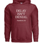 Delay Isn't Denial Unisex Christian Pullover Hooded Sweatshirt - ClaimedbyGodDesigns