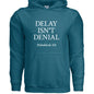 Delay Isn't Denial Unisex Christian Pullover Hooded Sweatshirt - ClaimedbyGodDesigns