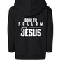 Born To Follow Him Toddler Christian Full - Zip Hooded Sweatshirt - ClaimedbyGodDesigns