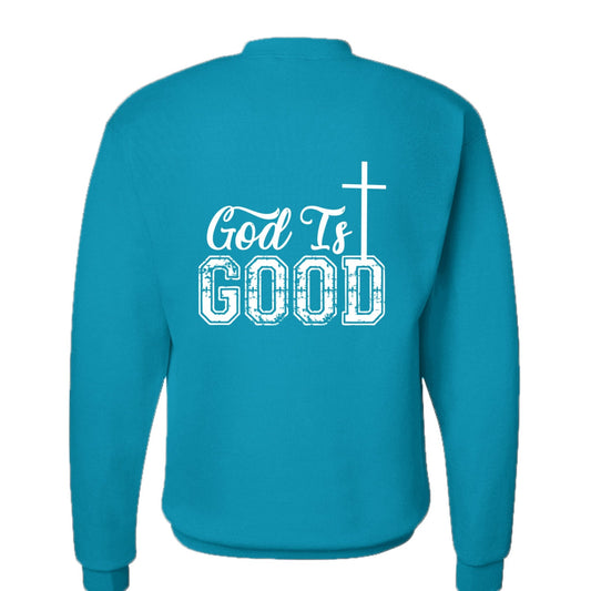 He Is Good All The Time Unisex Christian Pullover Sweatshirt - ClaimedbyGodDesigns