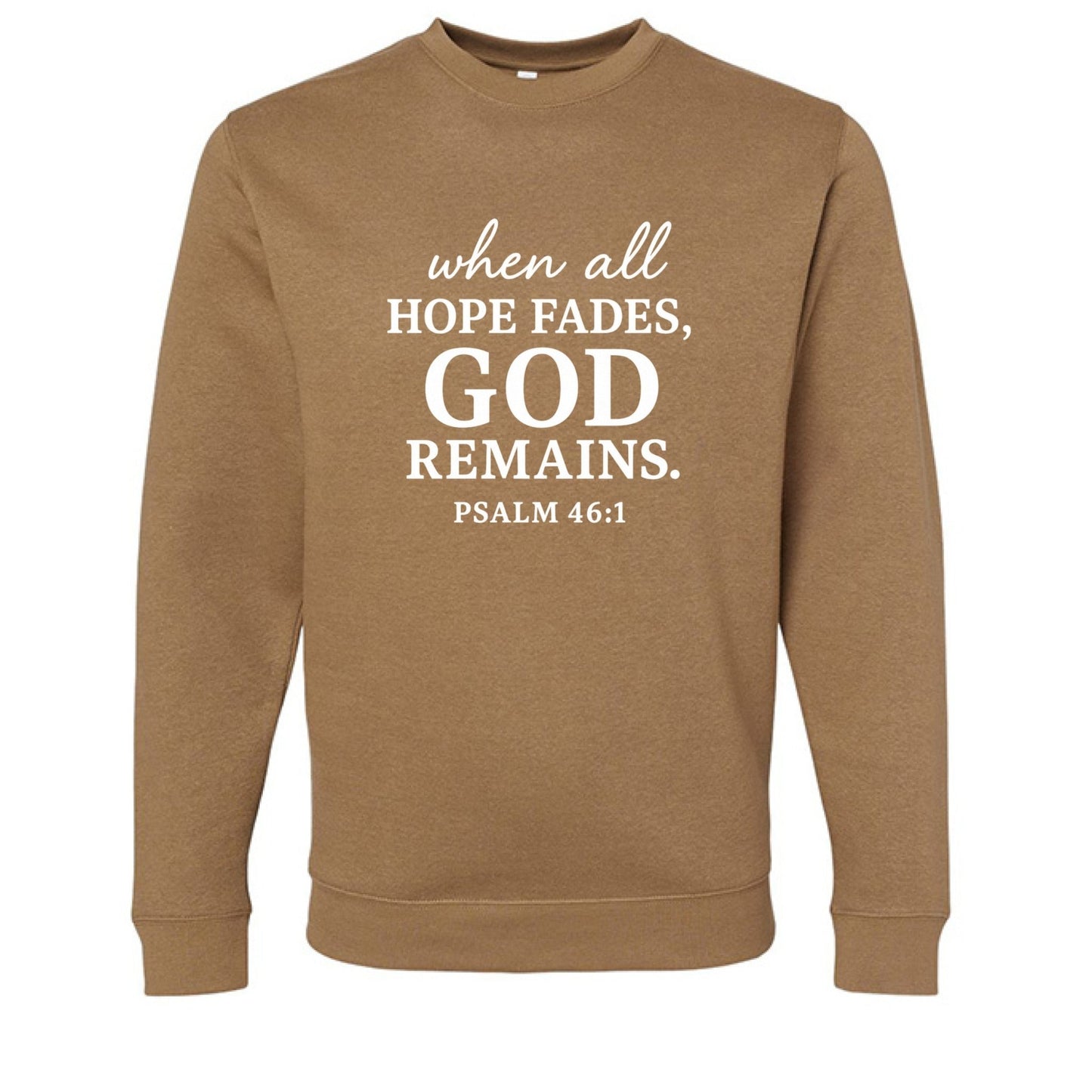 When All Fails He Remains Christian Unisex Pullover Sweatshirt - ClaimedbyGodDesigns