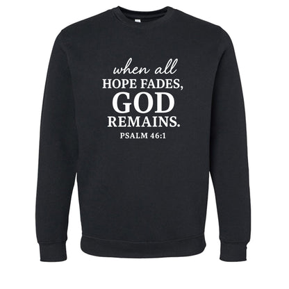 When All Fails He Remains Christian Unisex Pullover Sweatshirt - ClaimedbyGodDesigns