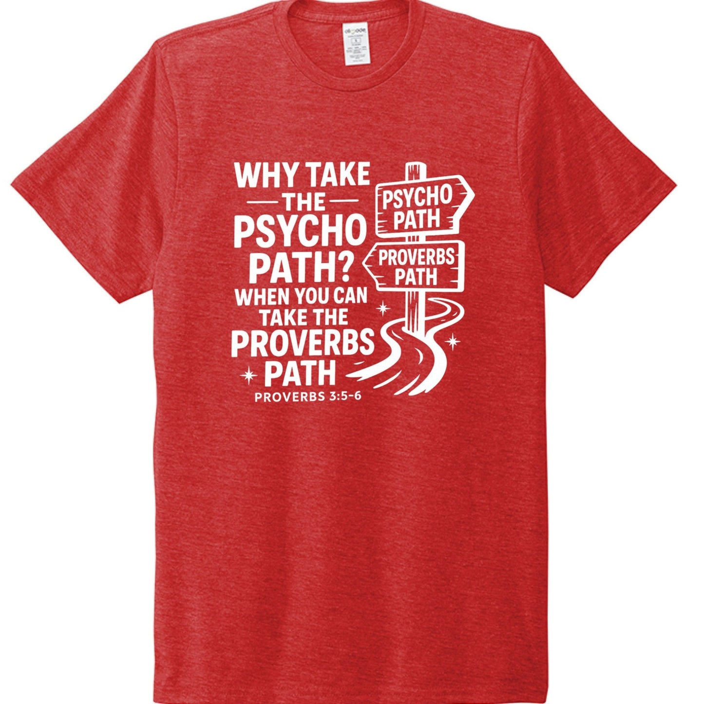 Take The Proverbs Path Funny Unisex Christian T-shirt - ClaimedbyGodDesigns