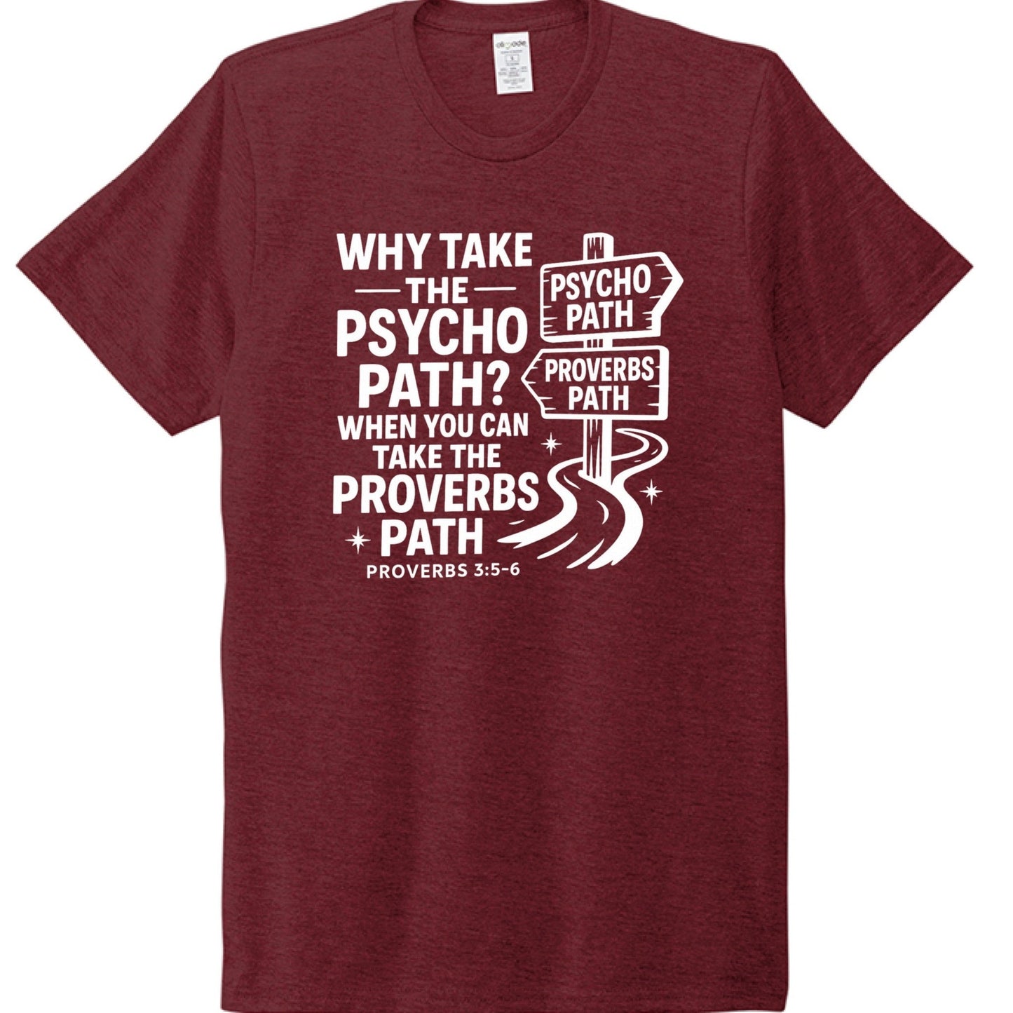 Take The Proverbs Path Funny Unisex Christian T-shirt - ClaimedbyGodDesigns