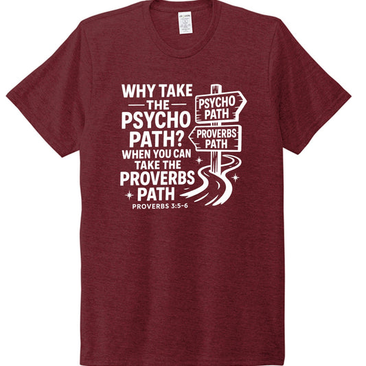 Take The Proverbs Path Funny Unisex Christian T-shirt - ClaimedbyGodDesigns