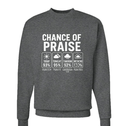 Chance Of Praise Forecast Unisex Christian Pullover Sweatshirt - ClaimedbyGodDesigns